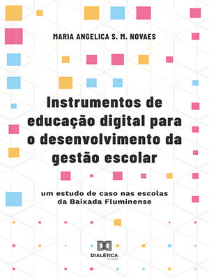 cover image of Instrumentos de educação digital para o desenvolvimento da gestão escolar